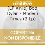 (LP Vinile) Bob Dylan - Modern Times (2 Lp) lp vinile di Bob Dylan