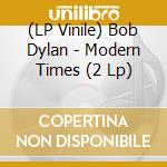 (LP Vinile) Bob Dylan - Modern Times (2 Lp) vinile