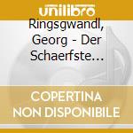 Ringsgwandl, Georg - Der Schaerfste Gang cd