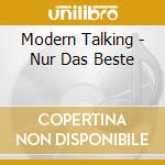 Modern Talking - Nur Das Beste cd musicale di Modern Talking