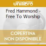 Fred Hammond - Free To Worship cd