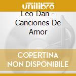 Leo Dan - Canciones De Amor cd musicale di Leo Dan