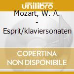 Mozart, W. A. - Esprit/klaviersonaten cd musicale di Mozart, W. A.