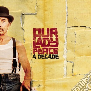 Our Lady Peace - A Decade cd musicale di Our Lady Peace