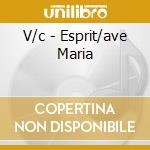V/c - Esprit/ave Maria cd
