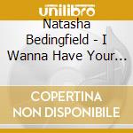 Natasha Bedingfield - I Wanna Have Your Babies/Basic cd