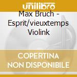 Max Bruch - Esprit/vieuxtemps Violink cd