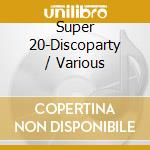 Super 20-Discoparty / Various cd