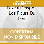 Pascal Obispo - Les Fleurs Du Bien cd