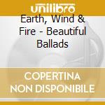Earth, Wind & Fire - Beautiful Ballads cd
