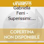 Gabriella Ferri - Superissimi: Gli Eroi Del Juke Box cd musicale di FERRI GABRIELLA