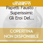 Papetti Fausto - Superissimi: Gli Eroi Del Juke Box cd