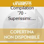 Compilation '70 - Superissimi: Gli Eroi Del Juke Box cd musicale di COMPILATION '70