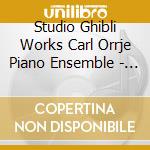 Studio Ghibli Works Carl Orrje Piano Ensemble - Studio Ghibli Works Carl Orrje Piano Ensemble