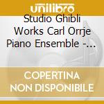 Studio Ghibli Works Carl Orrje Piano Ensemble - Studio Ghibli Works Carl Orrje Piano Ensemble cd