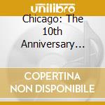 Chicago: The 10th Anniversary Edition / Various (3 Cd) cd
