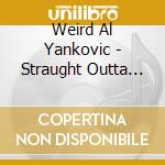 Weird Al Yankovic - Straught Outta Lynwood cd