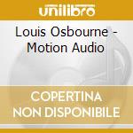 Louis Osbourne - Motion Audio cd