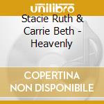 Stacie Ruth & Carrie Beth - Heavenly cd