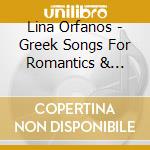Lina Orfanos - Greek Songs For Romantics & Realists cd