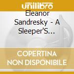 Eleanor Sandresky - A Sleeper'S Notebook cd