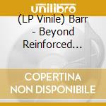(LP Vinile) Barr - Beyond Reinforced Jewel vinile