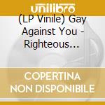 (LP Vinile) Gay Against You - Righteous Signal / Sourdudes