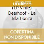 (LP Vinile) Deerhoof - La Isla Bonita vinile