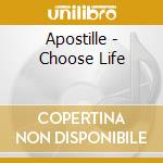 Apostille - Choose Life cd