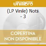 (LP Vinile) Nots - 3 lp vinile di Nots