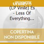 (LP Vinile) Es - Less Of Everything (Yellow Vinyl) vinile