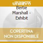 Bertie Marshall - Exhibit cd