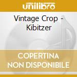 Vintage Crop - Kibitzer cd musicale
