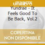 Yundrae - It Feels Good To Be Back, Vol.2 cd