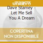 Dave Stamey - Let Me Sell You A Dream cd musicale di Dave Stamey