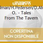 C.Hillman/H.Pedersen/D.Alvin/& O. - Tales From The Tavern cd musicale di ARTISTI VARI