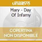 Mary - Day Of Infamy cd musicale di Mary