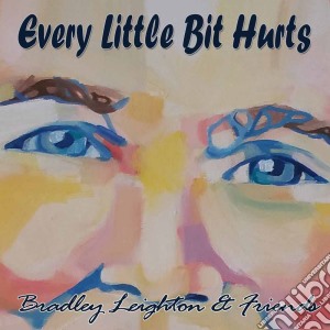Bradley Leighton - Every Little Bit Hurts cd musicale di Bradley Leighton