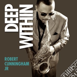 Robert Cunningham - Deep Within cd musicale di Robert Cunningham