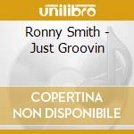 Ronny Smith - Just Groovin cd