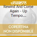 Rewind And Come Again - Up Tempo Colelction Volume 2 / Various cd