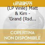 (LP Vinile) Matt & Kim - 'Grand (Rsd Essentials-Splatter Vinyl Lp+Orange 7')' vinile