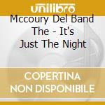 Mccoury Del Band The - It's Just The Night cd musicale di Mccoury Del Band The