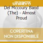 Del Mccoury Band (The) - Almost Proud cd