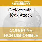 Cx*kidtronik - Krak Attack cd