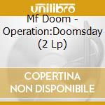 Mf Doom - Operation:Doomsday (2 Lp) cd musicale di Mf Doom