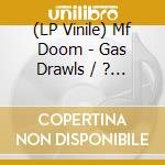 (LP Vinile) Mf Doom - Gas Drawls / ? / Hero Vs. Villain lp vinile di Mf Doom