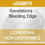 Revelations - Bleeding Edge cd