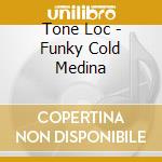 Tone Loc - Funky Cold Medina cd