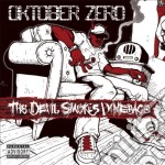 Oktober Zero - The Devil Smokes Dime Bags